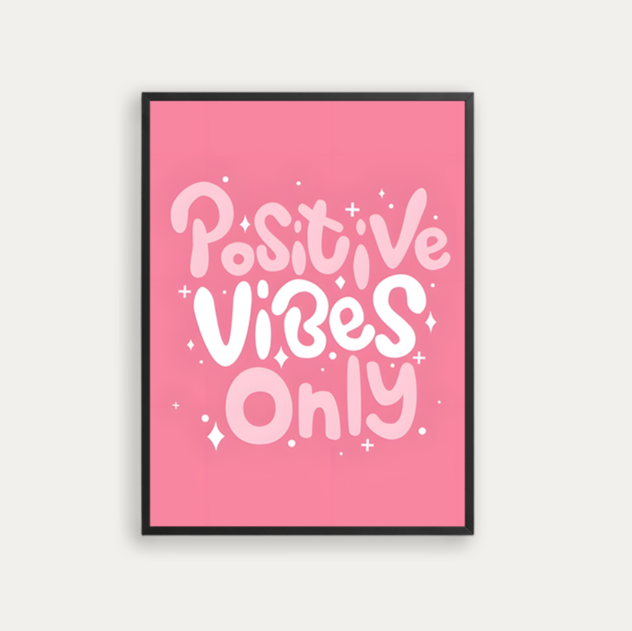 Positive Vibes Only
