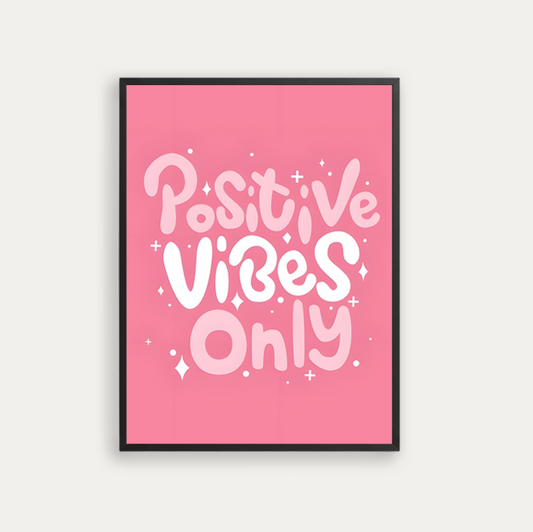 Positive Vibes Only