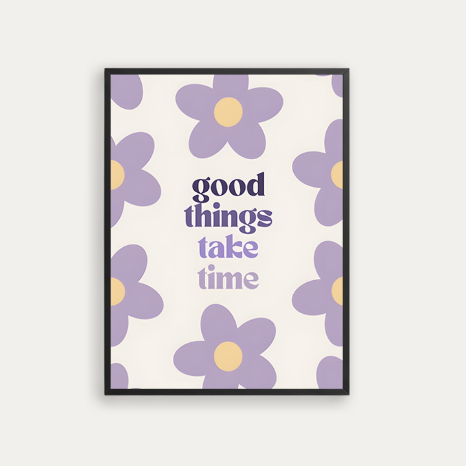 good things take time