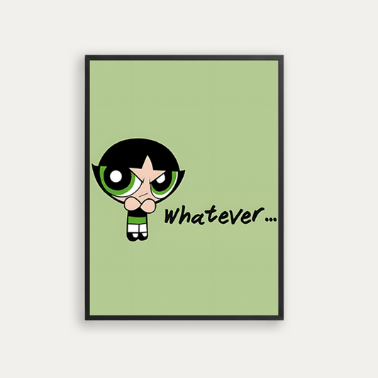 Whatever